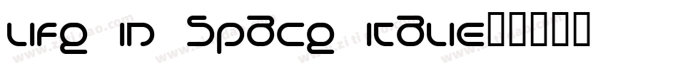 Life in Space Italic字体转换